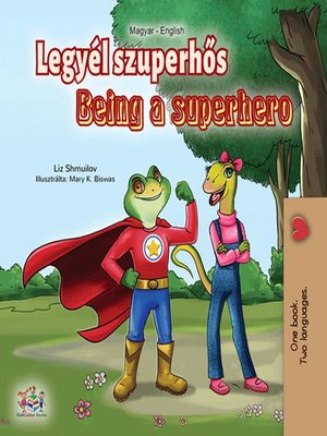 cover image of Legyél szuperhős Being a Superhero